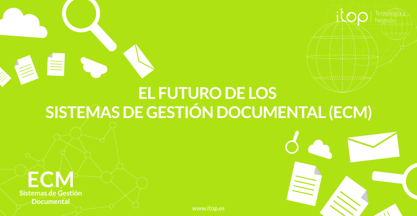 El futuro de los Sistemas de Gestión Documental (ECM)