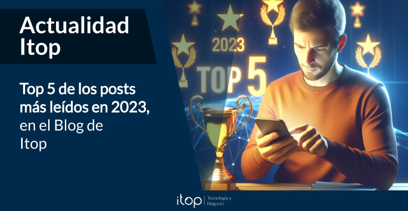 Top 5 de los posts más leídos en 2023 en el Blog de Itop