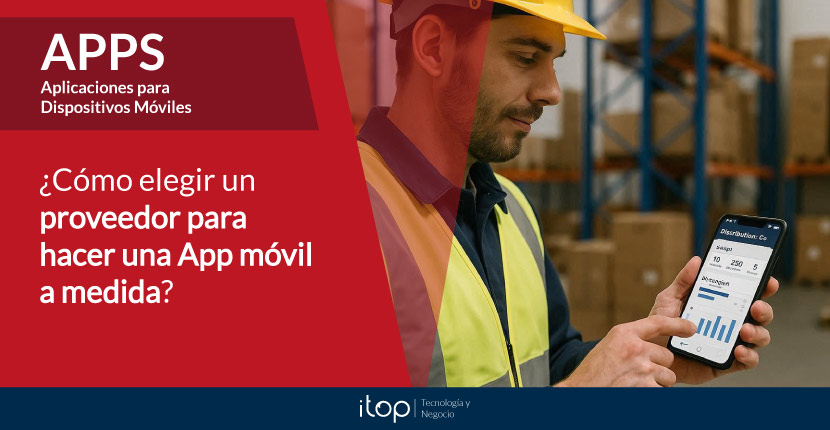¿Cómo elegir un proveedor para hacer una app móvil a medida?