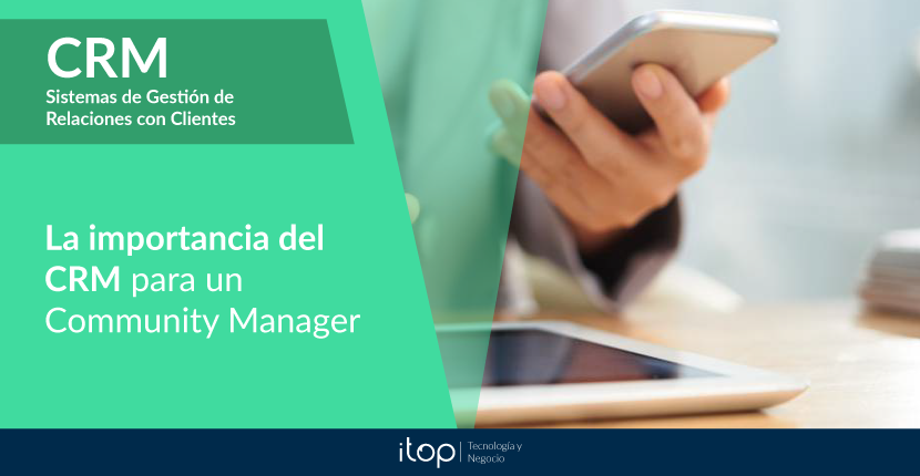 La importancia del CRM para un Community Manager