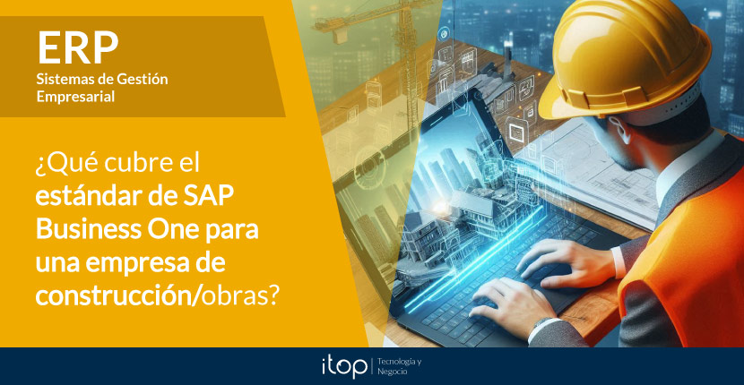 ¿Qué cubre el estándar de SAP Business One para una empresa de construcción u obras?