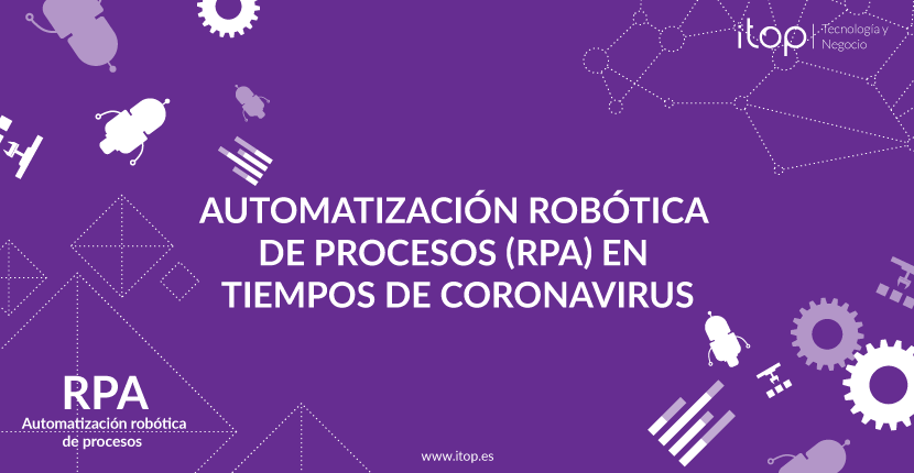 Automatización Robótica de Procesos (RPA) en Tiempos de Coronavirus