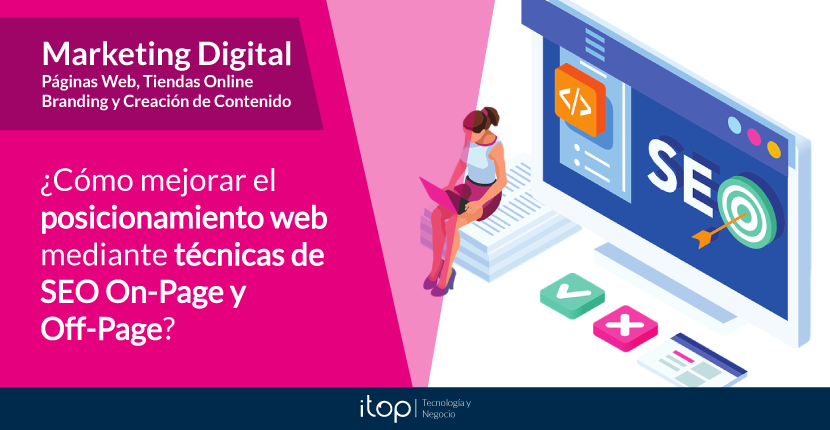 ¿Cómo mejorar el posicionamiento web mediante técnicas de SEO On-Page y Off-Page?