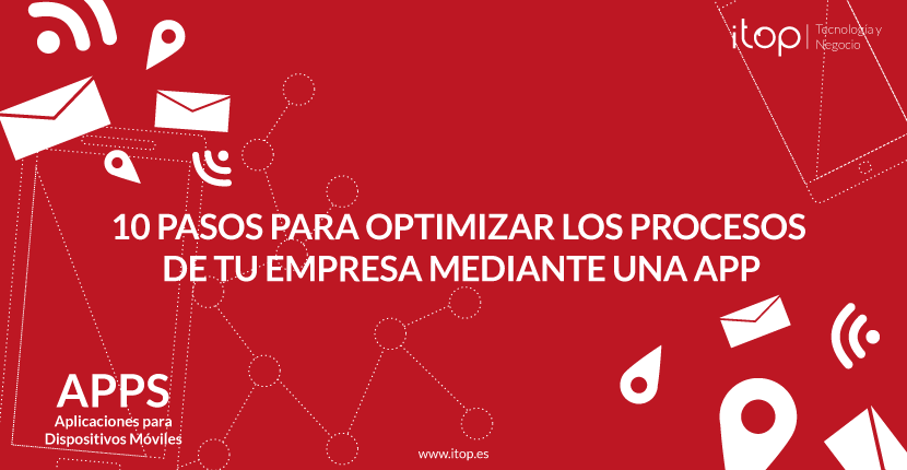 10 pasos para optimizar los procesos de tu empresa mediante una App