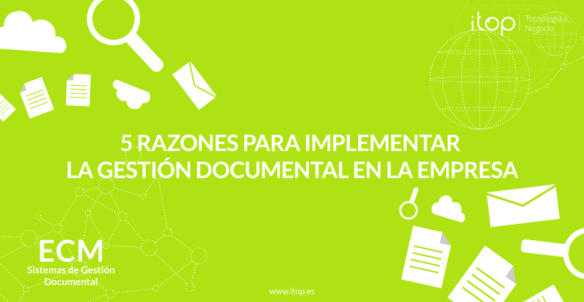 5 Razones para implementar la Gestión Documental en la empresa