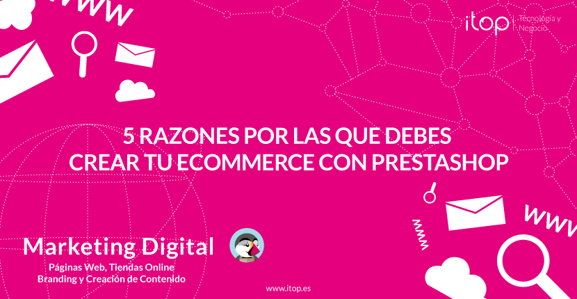 5 razones por las que debes crear tu eCommerce con Prestashop