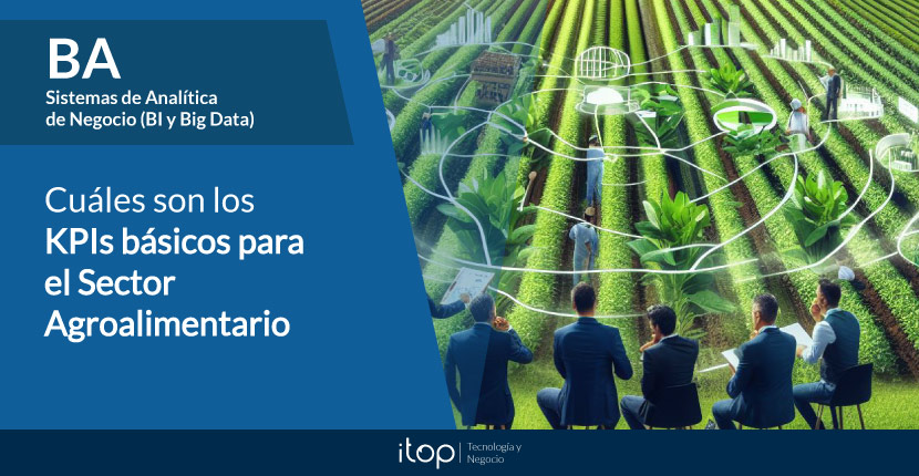 Cuáles son los KPIs básicos para el Sector Agroalimentario