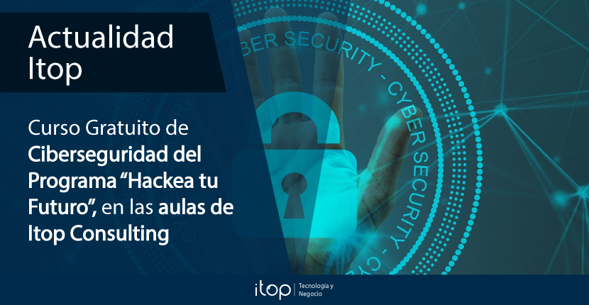 Curso Gratuito de Ciberseguridad del Programa Hackea tu Futuro