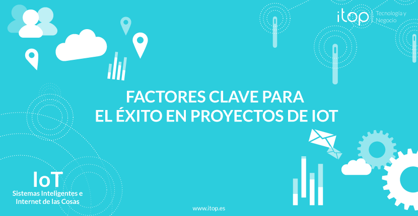 Factores clave para el éxito en proyectos de IoT