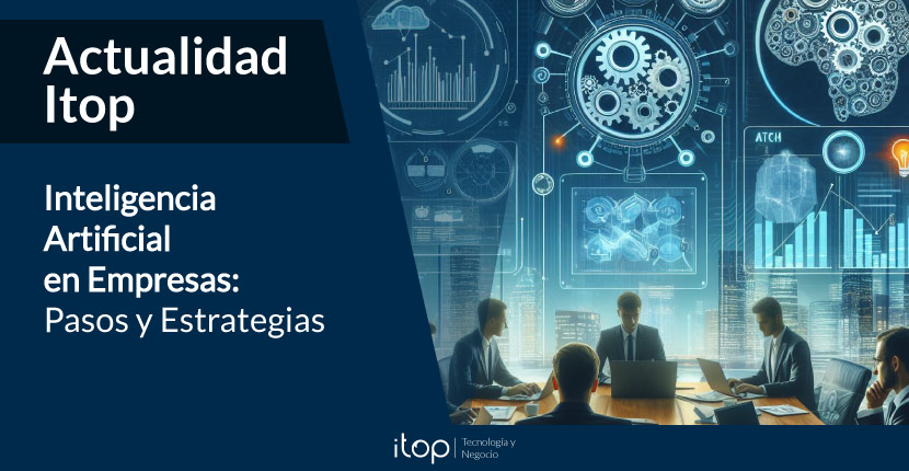 Inteligencia Artificial en Empresas: Pasos y Estrategias