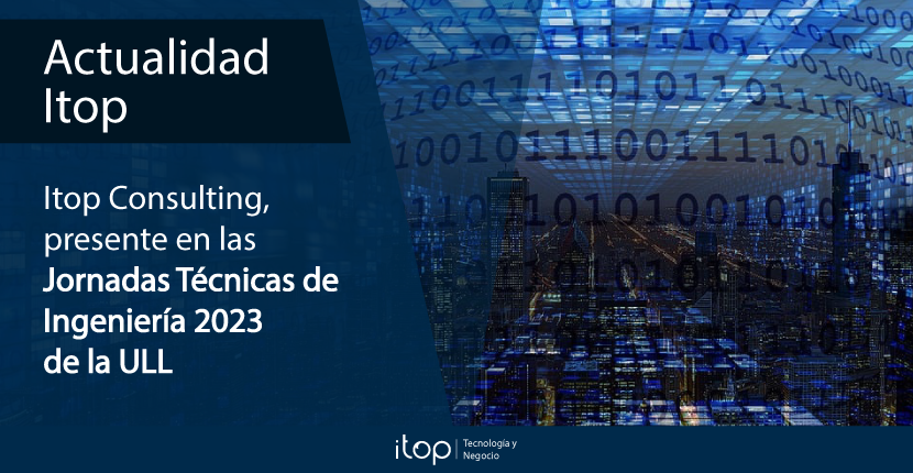 Itop Consulting, presente en las Jornadas Técnicas de Ingeniería 2023 de la ULL