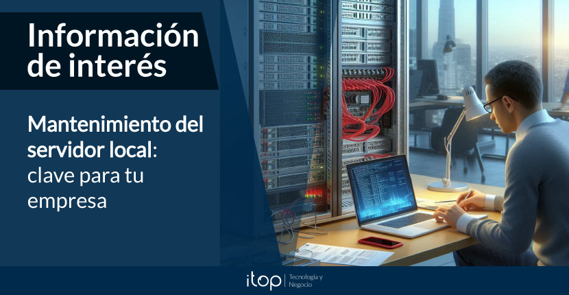 Mantenimiento del servidor local: clave para tu empresa Mantenimiento del servidor local: clave para tu empresa