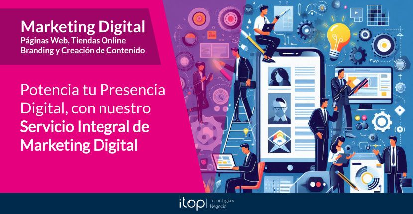  Potencia tu presencia digital con un Servicio Integral de Marketing Digital