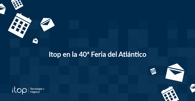 Itop en la 40ª Feria del Atlántico