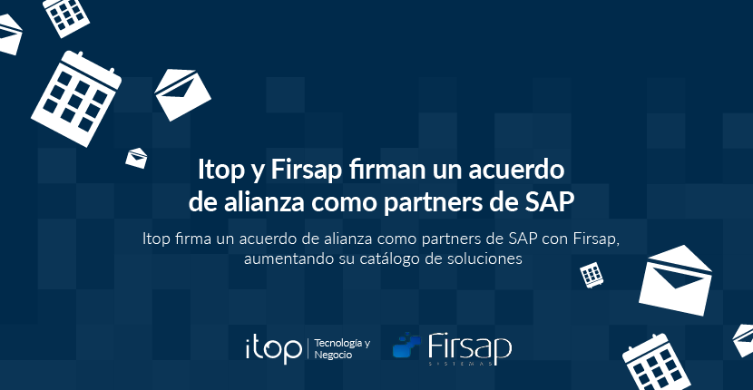 Itop y Firsap firman un acuerdo de alianza como partners de SAP