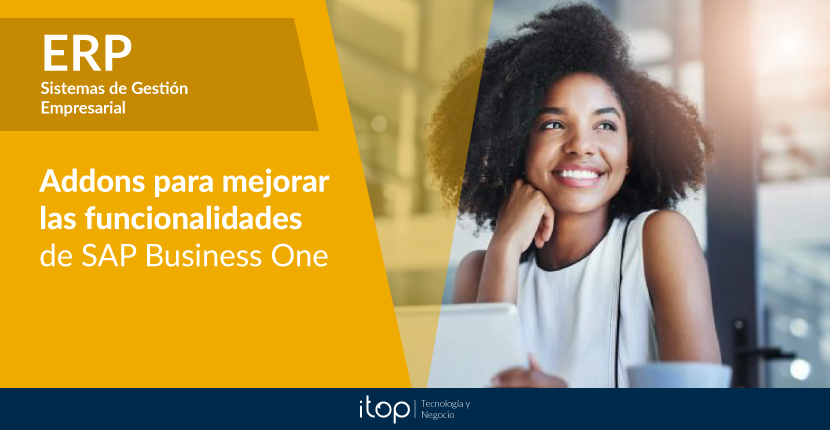 Addons para mejorar las funcionalidades de SAP Business One Addons para mejorar las funcionalidades de SAP Business One