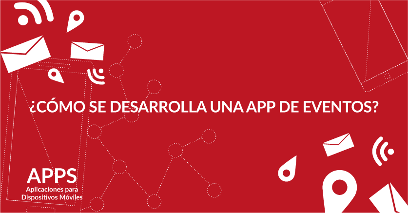 ¿Cómo se desarrolla una app de eventos? ¿Cómo se desarrolla una app de eventos?