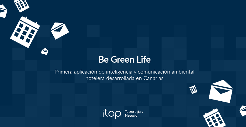 Be Green Life, la primera aplicación de inteligencia y comunicación ambiental hotelera desarrollada en Canarias