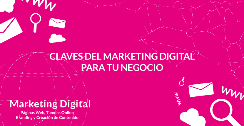 Claves del marketing digital para tu negocio