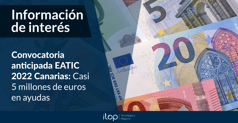 Convocatoria anticipada EATIC 2022 Canarias: Casi 5 millones de euros en ayudas