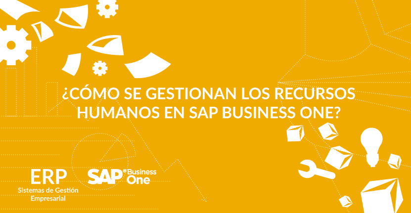 ¿Cómo se gestionan los Recursos Humanos en SAP Business One?