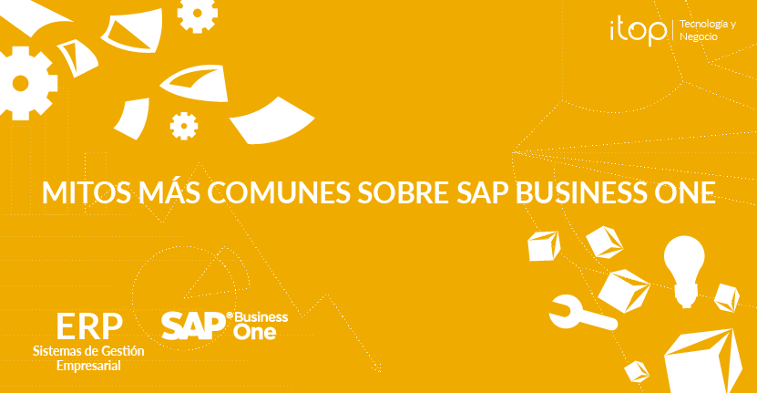 Los mitos más comunes sobre SAP Business One Los mitos más comunes sobre SAP Business One