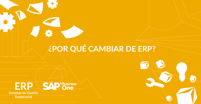 ¿Por qué cambiar de ERP?