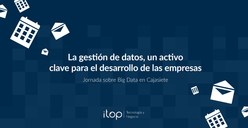 La gestión de datos, un activo clave para el desarrollo de las empresas