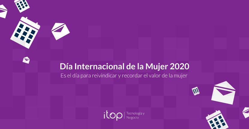 ¡Hoy es el Día Internacional de la Mujer 2020!