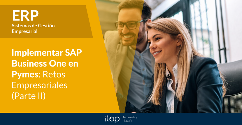 Implementar SAP Business One en Pymes: retos empresariales (Parte II)