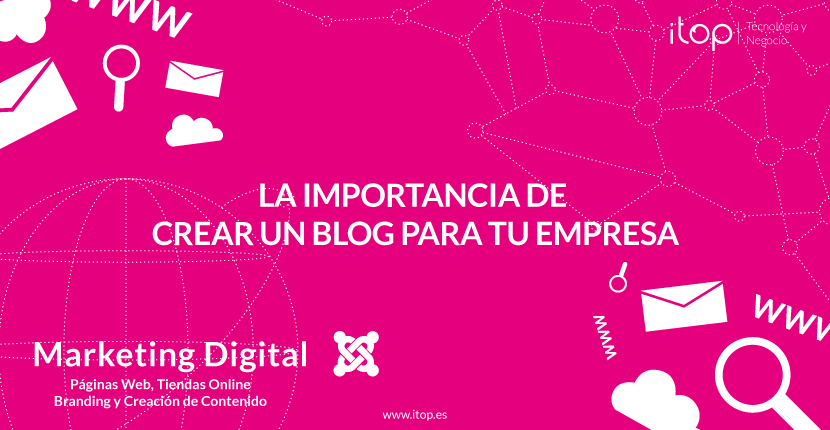 La importancia de crear un blog para tu empresa