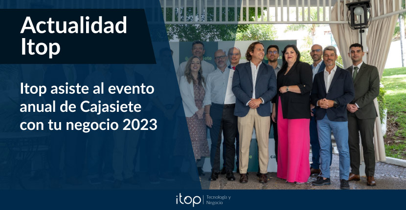  Itop asiste al evento anual de Cajasiete con tu negocio 2023