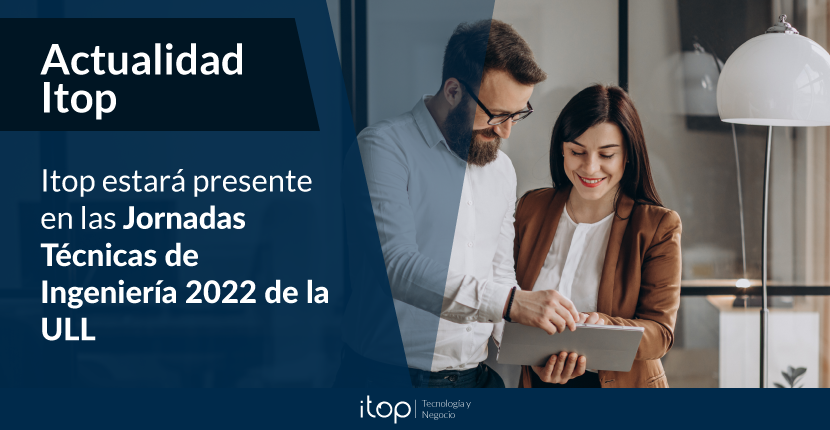 Itop estará presente en las Jornadas Técnicas de Ingeniería 2022 de la ULL