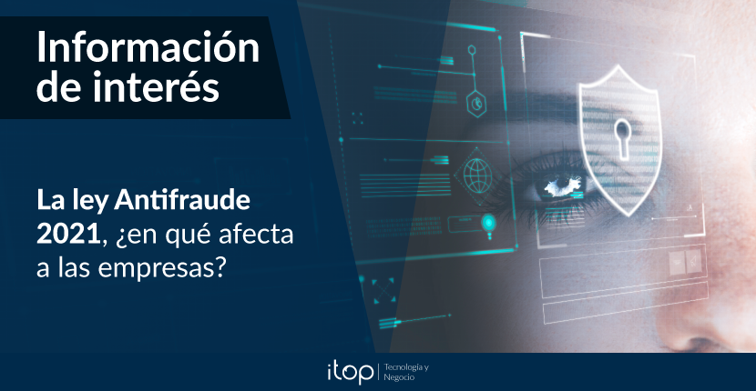 La ley Antifraude 2021, ¿en qué afecta a las empresas?