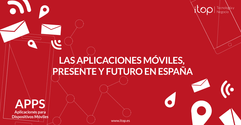 Las aplicaciones móviles, presente y futuro en España