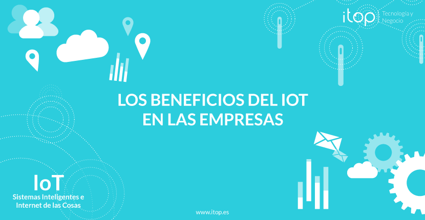 Los beneficios del IoT en las empresas