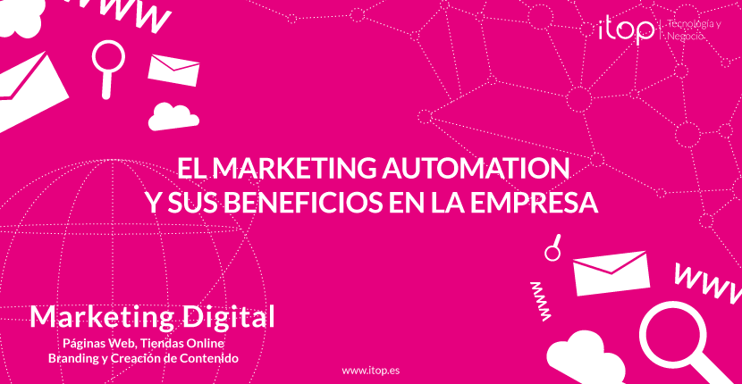 El Marketing Automation y sus beneficios en la empresa