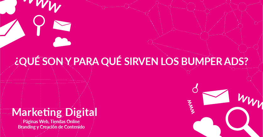 ¿Qué son y para qué sirven los Bumper Ads?