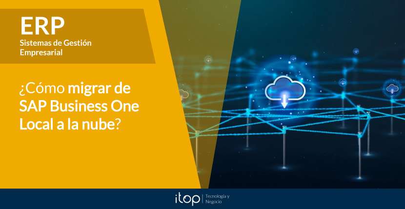 ¿Cómo migrar de SAP Business One Local a la nube?