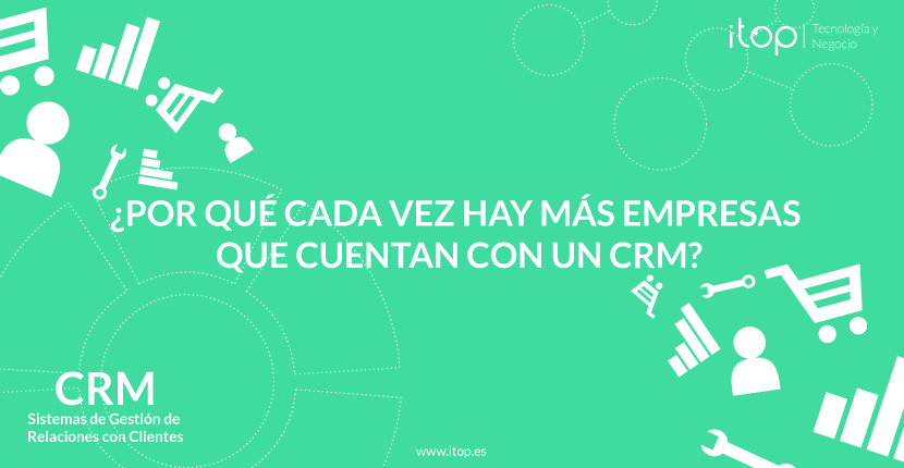 ¿Por qué cada vez hay más empresas que cuentan con un CRM?