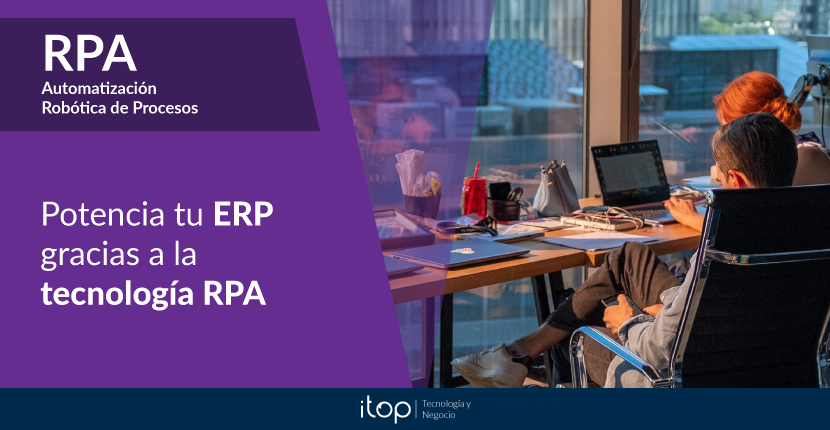 Potencia tu ERP gracias a la tecnología RPA