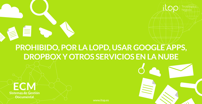 Prohibido, por la LOPD, usar Google Apps, Dropbox y otros servicios en la nube