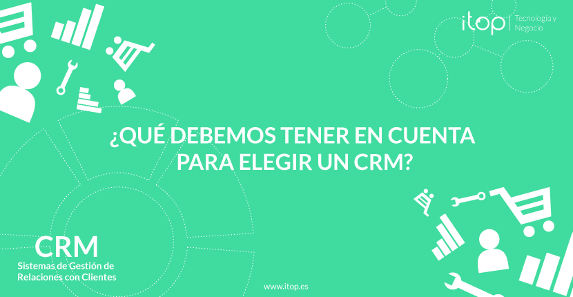 ¿Qué debemos tener en cuenta para elegir un CRM?