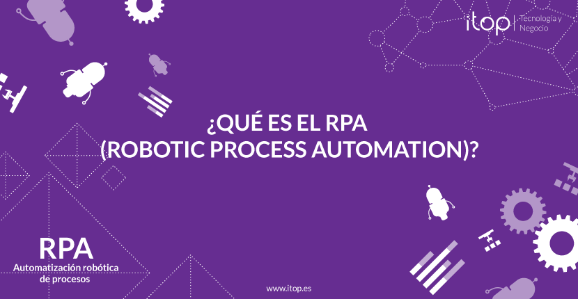 ¿Qué es RPA (Robotic Process Automation)?