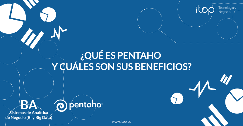 ¿Qué es Pentaho y cuáles son sus beneficios?
