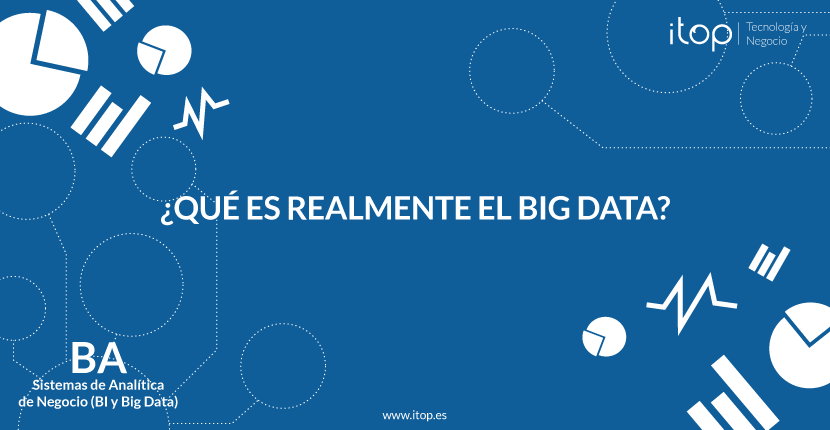 ¿Qué es realmente el Big Data?