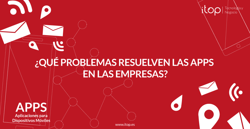 ¿Qué problemas resuelven las apps en las empresas?