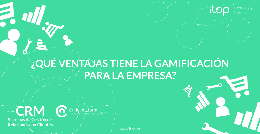 ¿Qué ventajas tiene la Gamificación para la empresa?