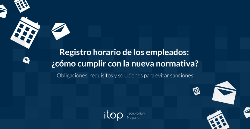 Registro horario de los empleados: ¿cómo cumplir con la nueva normativa?