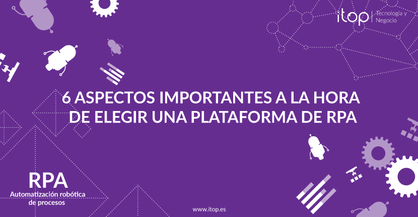 6 Aspectos importantes a la hora de elegir una plataforma de RPA